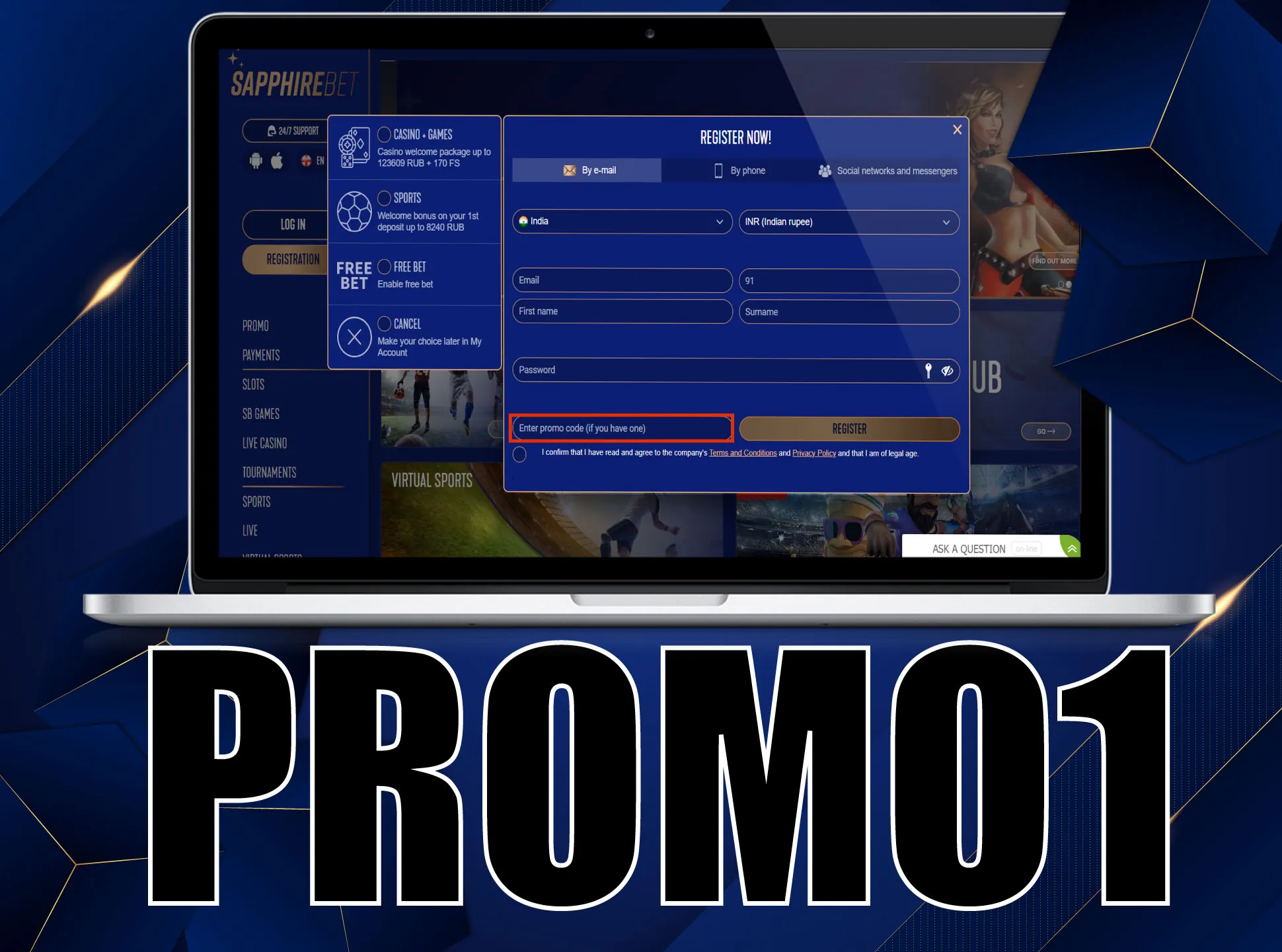 Go to the Sapphirebet website for registration and use the promo code in a specific field.