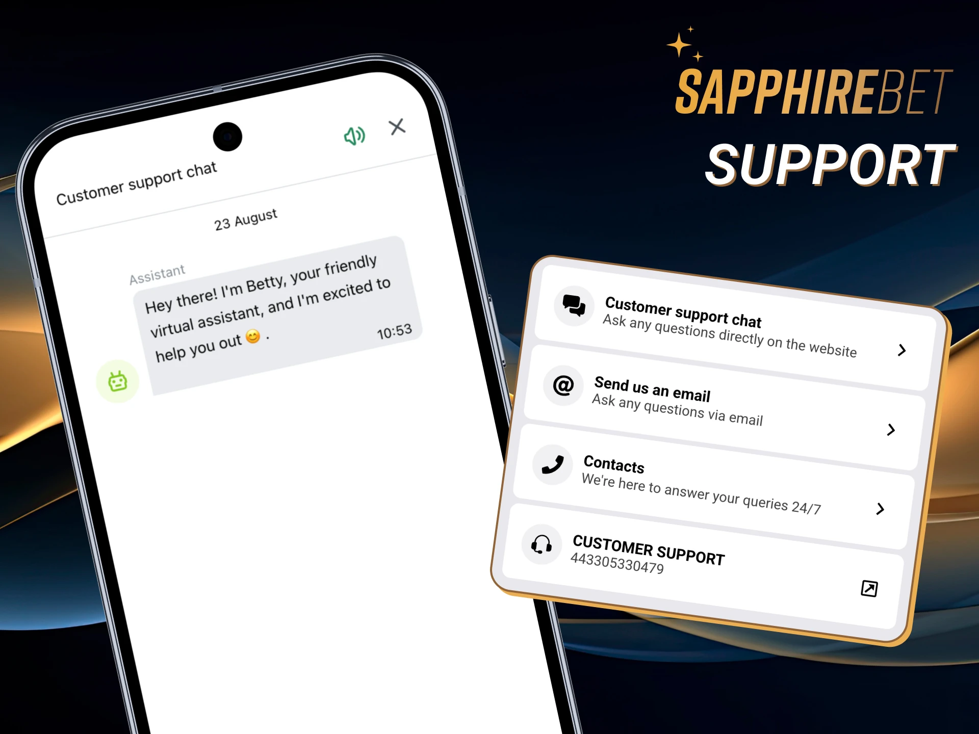Contact the Sapphirebet support team in your smartphone if you need some help.