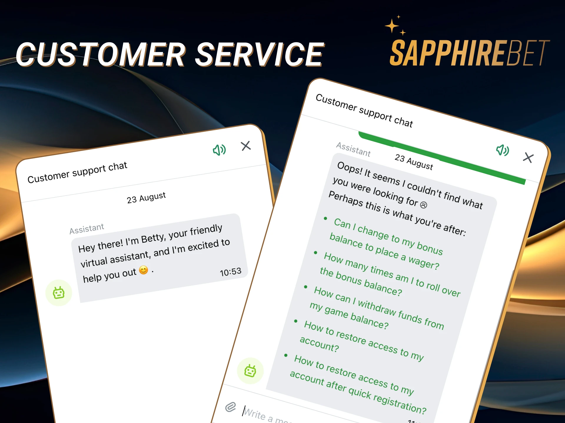 The Sapphirebet customer service is always there to answer all your questions.