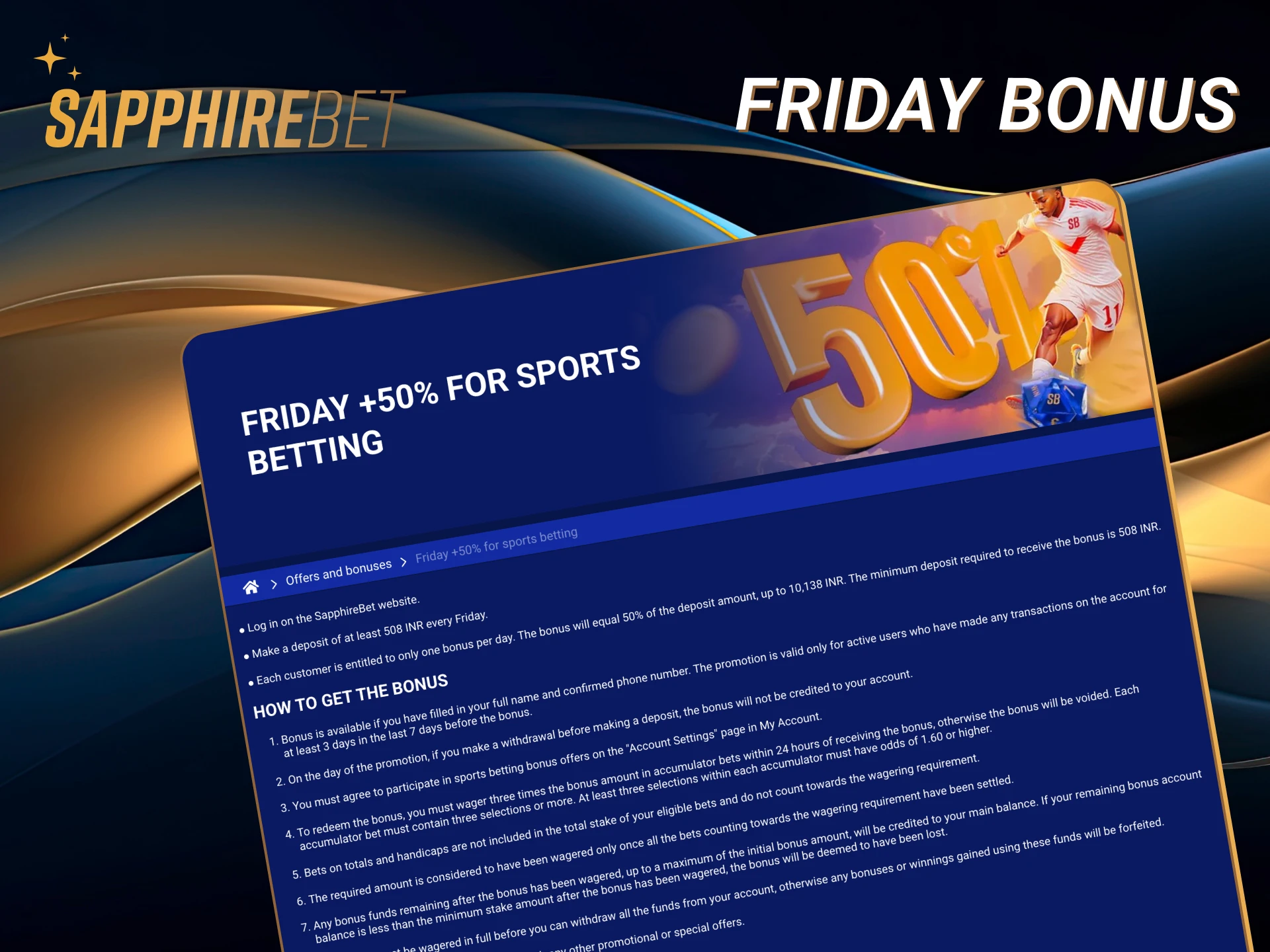 On Fridays you can get additional bonuses of 50% of you deposit.